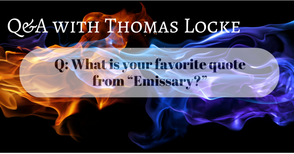 What is your favorite quote from Emissary