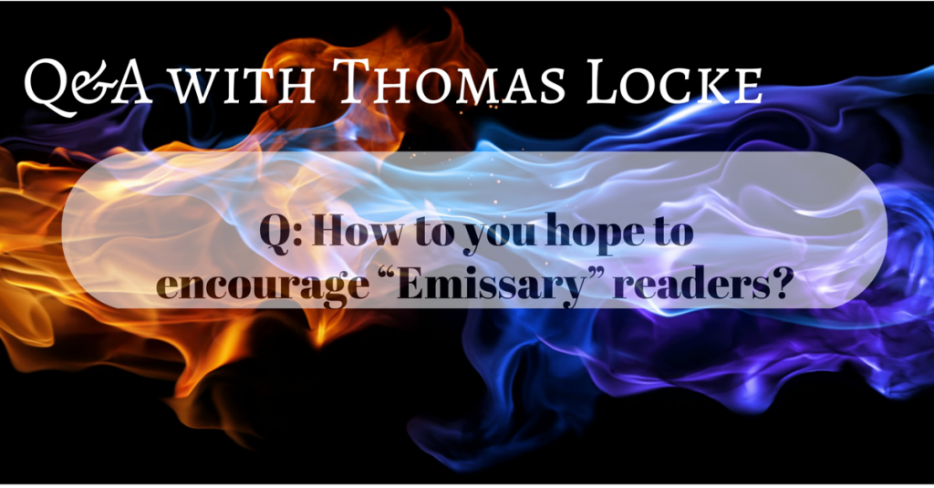 How to you hope to encourage Emissary readers